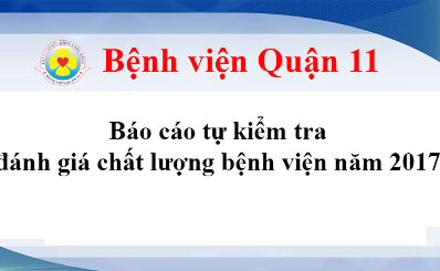 Báo cáo tự kiểm tra,đánh giá chất lượng bệnh viện năm 2017